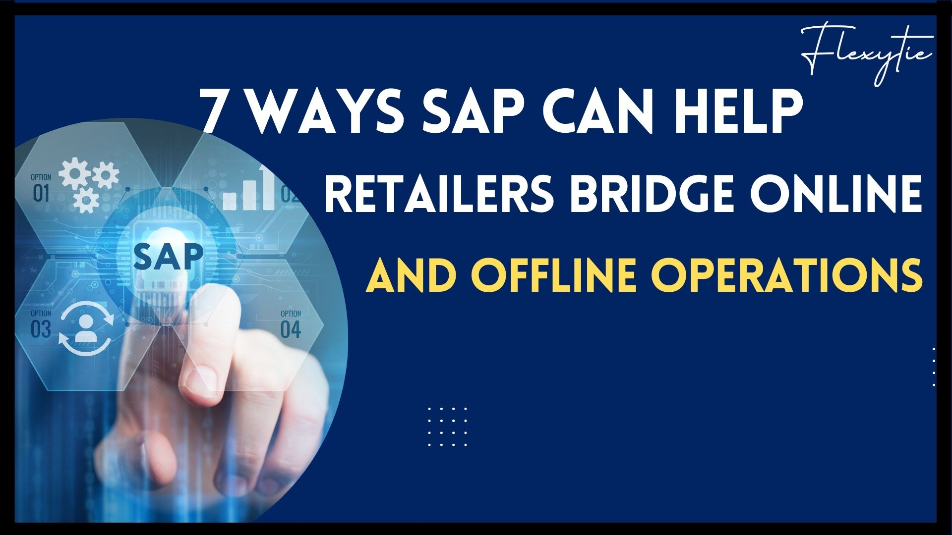 7 Ways SAP Can Help Retailers Bridge Online and Offline Operations